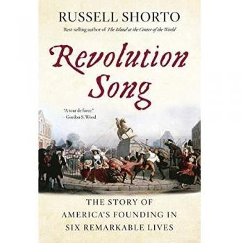 Revolution Song: The Story of America's Founding in Six Remarkable Lives