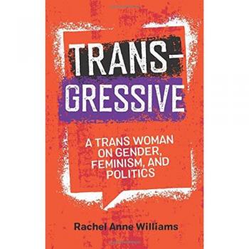 Transgressive: A Trans Woman on Gender, Feminism, and Politics