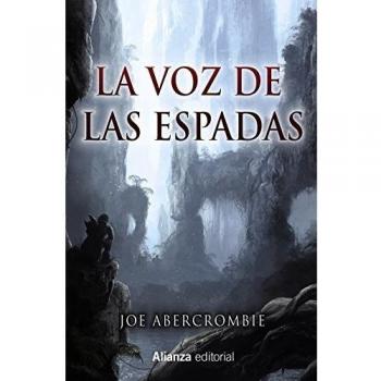 La voz de las espadas: La Primera Ley: Libro I - Joe Abercrombie