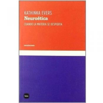Neuroetica: Cuando la materia se despierta