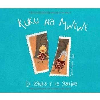Kuku na Mwewe: El aguila y la gallina - Marta Munte
