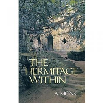 Desert Spirituality: The Hermitage Within by a Cistercian Monk