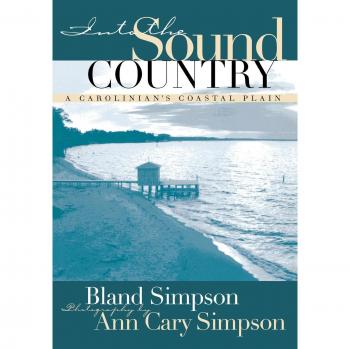 Into the Sound Country: A Carolinian's Coastal Plain by Bland Simpson (Book)