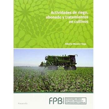 Actividades de riego, abonado y tratamiento en cultivos
