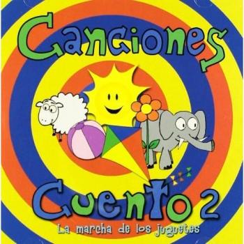 Cancionescuento, Vol.2: La Marcha De Los Juguetes