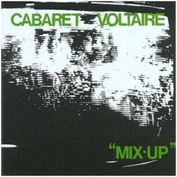 CABARET VOLTAIRE MIX UP