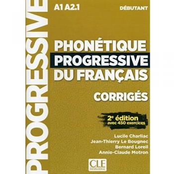 Phonétique progressive du français niveau débutant: Corrigés