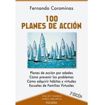 100 planes De Accion: Un centenar de propuestas concretas para educar en familia: 80