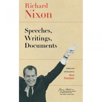 Richard Nixon: Comprehensive Collection of Speeches, Writings, and Documents