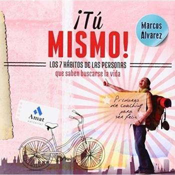 ¡Tu mismo!: Los 7 hábitos de las personas que saben buscarse la vida