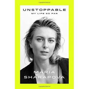 Unstoppable: The Inspiring Journey of Maria Sharapova (International Edition)