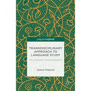 Transdisciplinary Approach to Language Study: The Complexity Theory Perspective