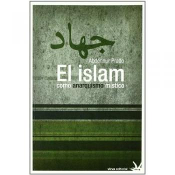 ISLAM COMO ANARQUISMO MISTICO,EL