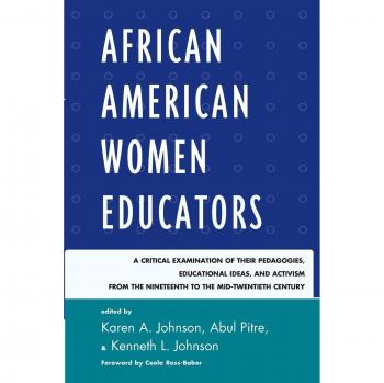 African American Women Educators: Critical Pedagogies and Activism from the 19th to Mid-20th Century