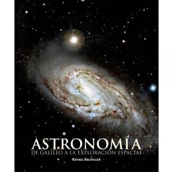 Astronomía. De Galileo a la exploración espacial