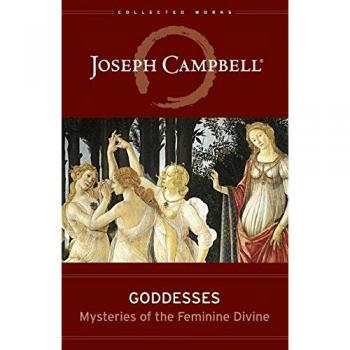 Goddesses: Mysteries of the Feminine Divine
