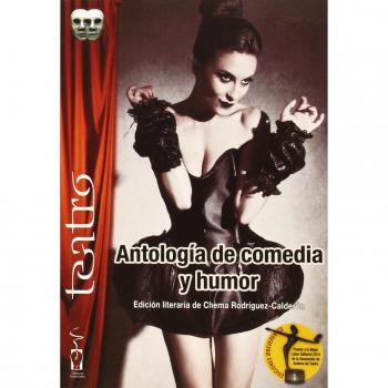 Antología de comedia y humor: Monólogos, diálogos, teatro breve y cuentacuentos - Alonso De Santos, José Luis; Rubio Cruz, Juan Carlos; Sanzol Sanz, Alfredo Y Otros