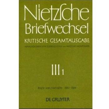 Friedrich Nietzsche: Correspondence, Critical Complete Edition, Volume 1, Letters from January 1880 to December 1884