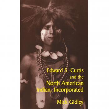 Edward S. Curtis y el Indígena Norteamericano: Edición en Rústica - Estudios de Literatura y Cultura Americana, Volumen 119