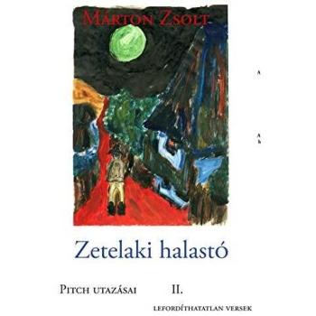 Zetelaki Halastó: Viajes de Pitch II. (Tapa dura) - Poemas Intraducibles