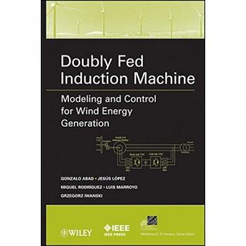 Doubly Fed Induction Machine: Modeling and Control for Wind Energy Generation (Hardback)