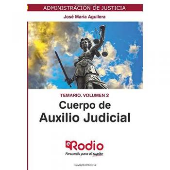 Cuerpo de Auxilio Judicial. Temario. Volumen 2: Administración de Justicia
