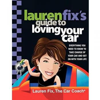 Lauren Fix's Automotive Care Handbook: A Comprehensive Guide to Loving and Maintaining Your Car