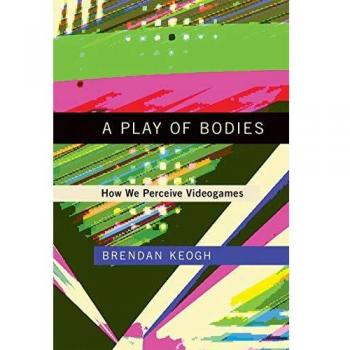 A Play of Bodies: How We Perceive Videogames