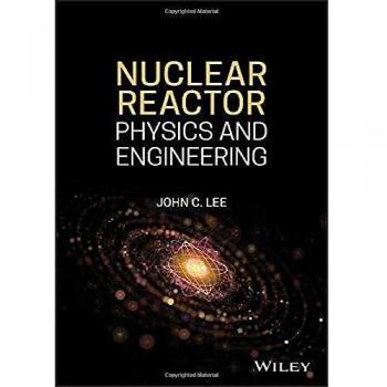 Nuclear Reactor Physics and Engineering Book