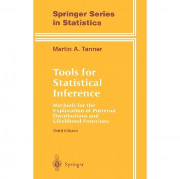 Statistical Inference Tools: Methods for Exploring Posterior Distributions and Likelihood Functions