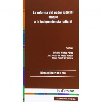 Reforma del poder judicial ataque a la independencia judicial