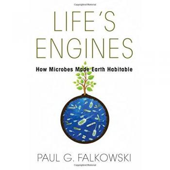 Life's Engines: How Microbes Made Earth Habitable: 24