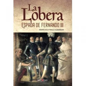 La Lobera: Espada de Fernando III