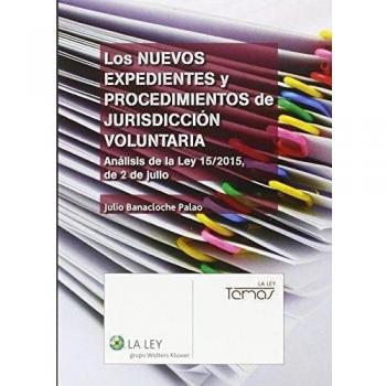 Los nuevos expedientes y procedimientos de jurisdicción voluntaria - Julio Banacloche Palao
