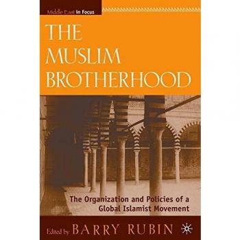 The Muslim Brotherhood: The Organization and Policies of a Global Islamist Movement