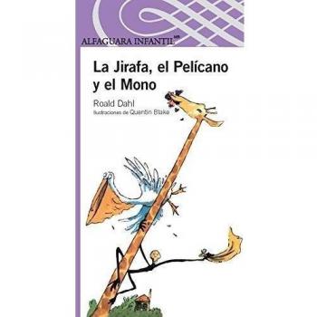 La Jirafa, el Pelícano y el Mono/ The Giraffe and the Pelly and Me