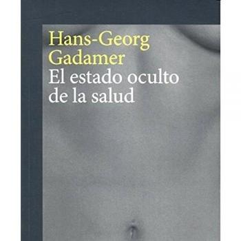 Estado oculto de la salud,El: 893006 - Hans-georg Gadamer