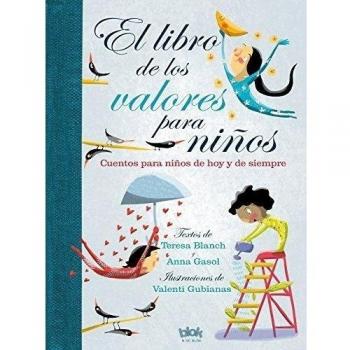 El libro de los valores para niños: Cuentos para niños de hoy y de siempre