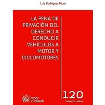 La Pena de Privación del Derecho a Conducir Vehículos a Motor y Ciclomotores