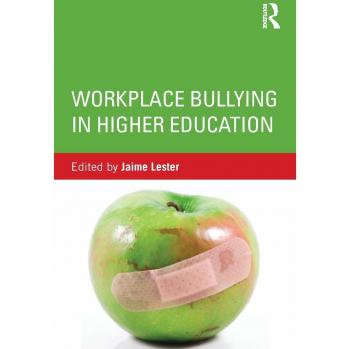 Workplace Bullying in Higher Education