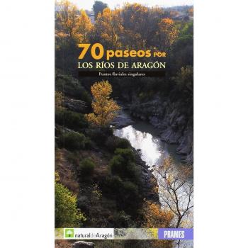70 Paseos Por Los Rios De Aragon
