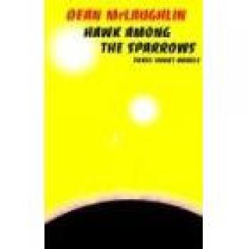 Hawk Among the Sparrows: A Novel - Paperback Edition