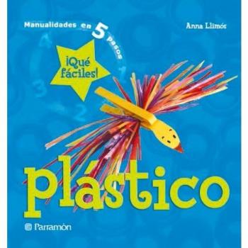 Plástico: ¡Qué fáciles!