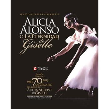 Alicia Alonso o la eternidad de Giselle