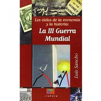 Iii Guerra Mundial, La - Ciclos De La Economia Y La Historia
