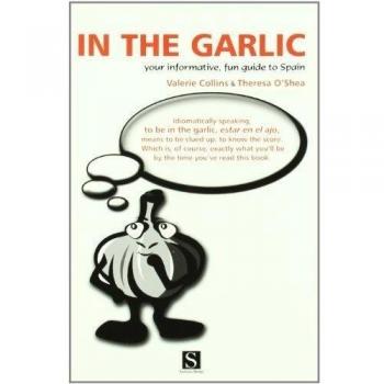 In The Garlic - Your Informative, Fun Guide To Spain -