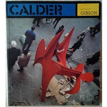 Calder de Michael Gibson y Alexander Calder - Libro de arte sobre esculturas móviles y estáticas