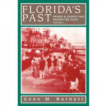 Historia de Florida, Volumen 2: Personas y Eventos que Forjaron el Estado, por Gene M. Burnett
