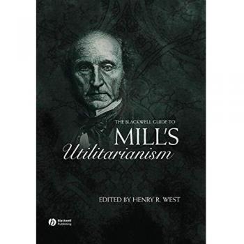 Blackwell Paperback Guide to Mill's Utilitarianism