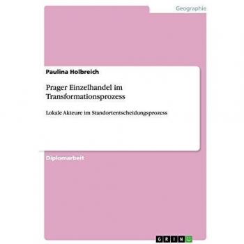 Estudio sobre el comercio minorista en Praga durante el proceso de transformación: Actores locales en la toma de decisiones sobre ubicación